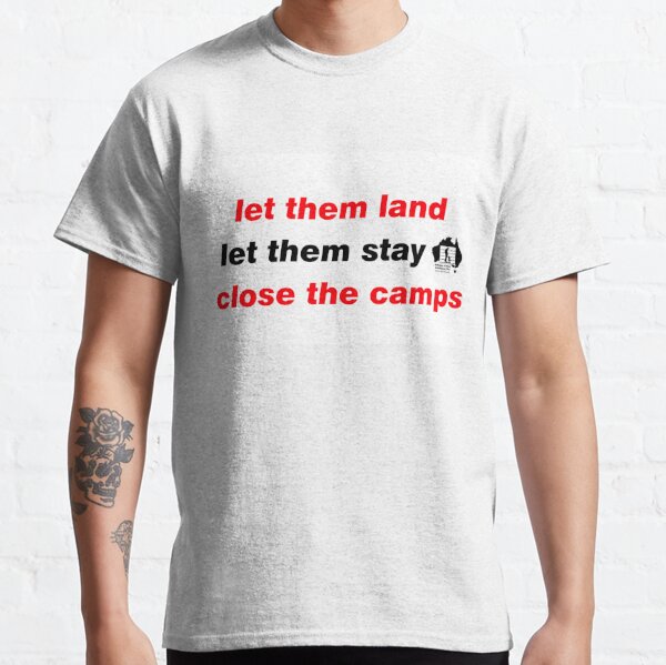 Let them land, let them stay (2) Classic T-Shirt