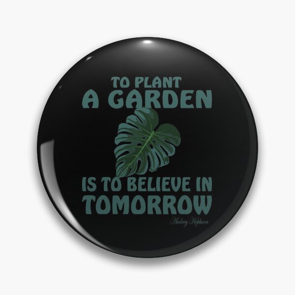 Item preview, To Plant A Garden Is To Believe In Tomorrow designed and sold by Zuepfelmuetzen.