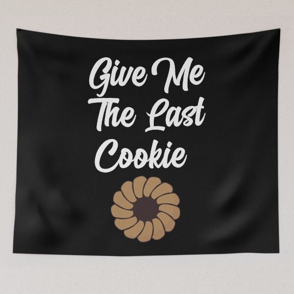 Item preview, Give me the last cookie  designed and sold by Rajeev  Singh.