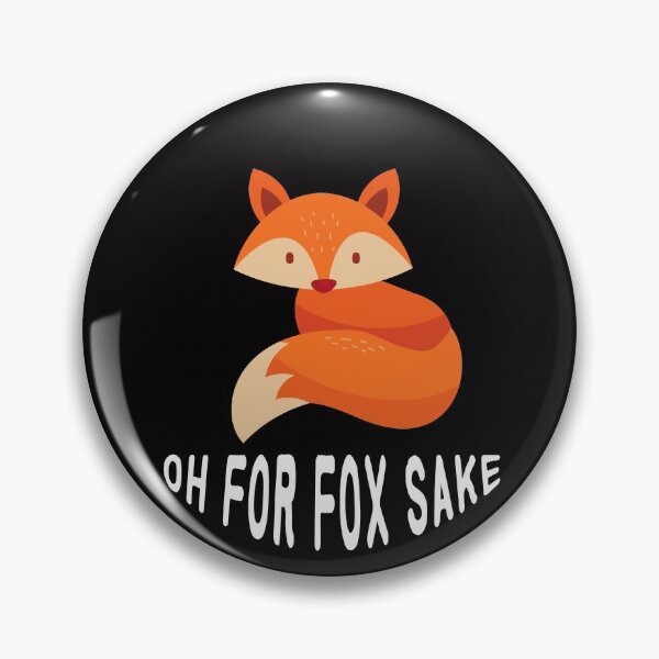 Item preview, Oh For Fox Sake - For Fox Sake designed and sold by Hannah  Pillic.