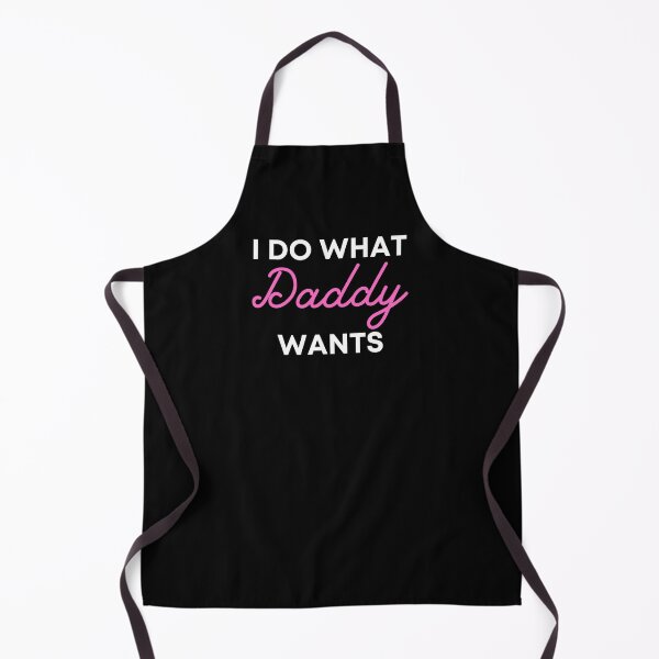 Item preview, I Do What Daddy Wants - BDSM, Bondage, Kink, Fetish designed and sold by DavesAccount.