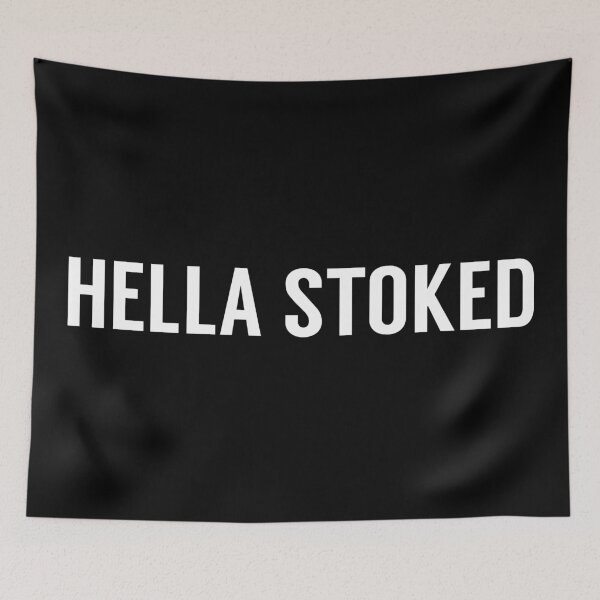 Item preview, Hella Stoked designed and sold by MSA-42.