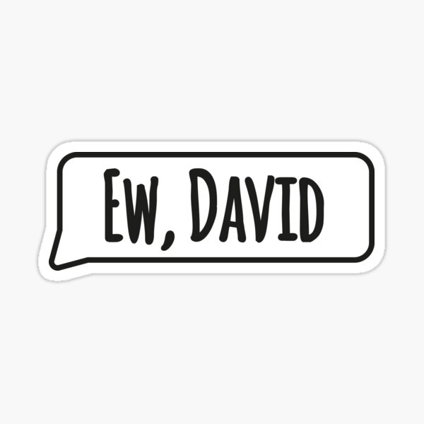 Item preview, Ew, David Speech Bubble Sticker designed and sold by TIllustrations.