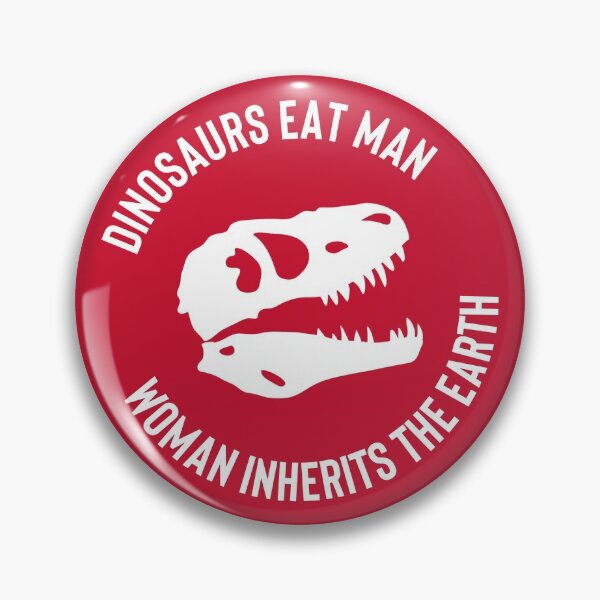 Item preview, Dinosaurs Eat Man Woman Inherits the Earth Funny Quote #2 designed and sold by SalahBlt.