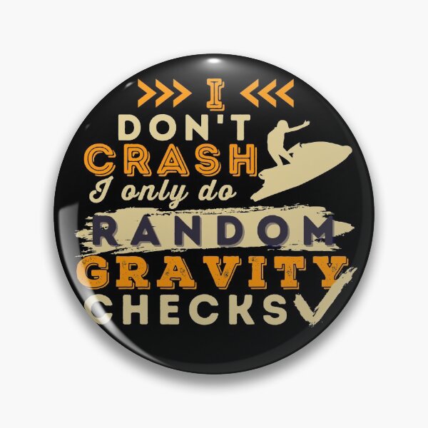 Item preview, I Don't Crash I Do Random Gravity Checks Jet Ski designed and sold by Hoiho Adventure Shirts.
