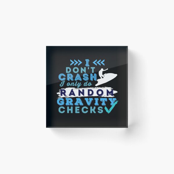 Item preview, I Don't Crash I Do Random Gravity Checks Jet Ski designed and sold by Hoiho Adventure Shirts.