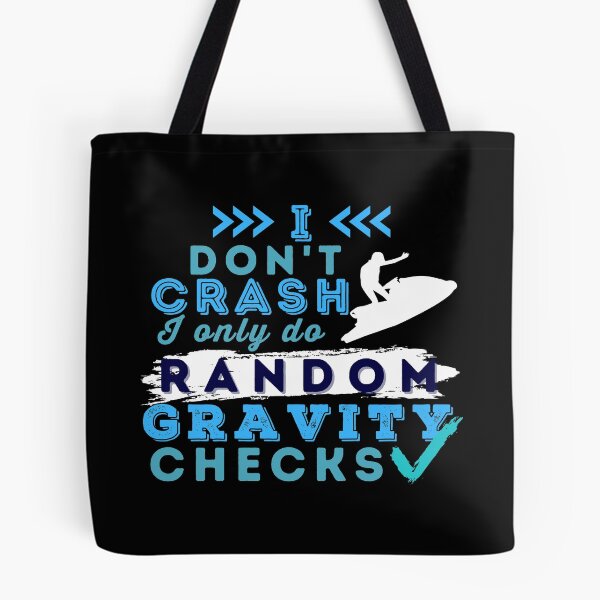 Item preview, I Don't Crash I Do Random Gravity Checks Jet Ski designed and sold by Hoiho Adventure Shirts.
