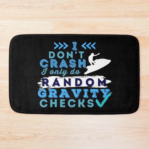 Item preview, I Don't Crash I Do Random Gravity Checks Jet Ski designed and sold by Hoiho Adventure Shirts.