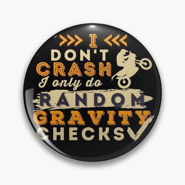 Item preview, I Don't Crash I Do Random Gravity Checks Motocross designed and sold by Hoiho Adventure Shirts.