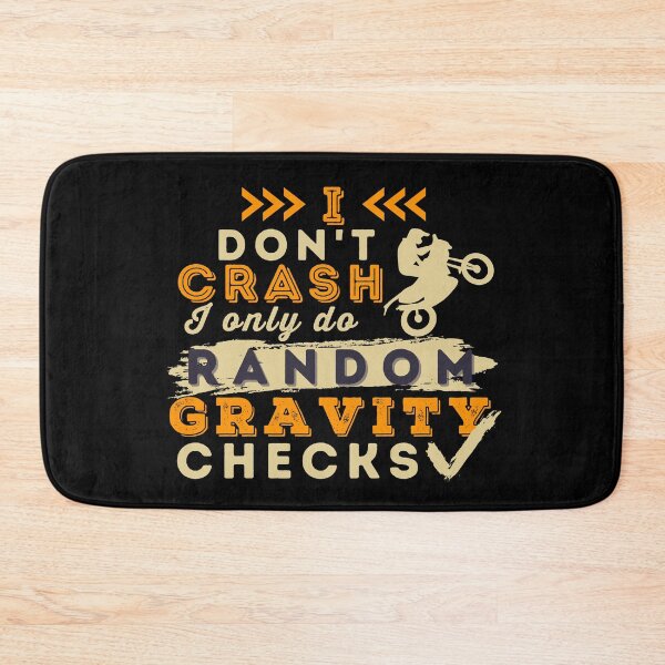Item preview, I Don't Crash I Do Random Gravity Checks Motocross designed and sold by Hoiho Adventure Shirts.