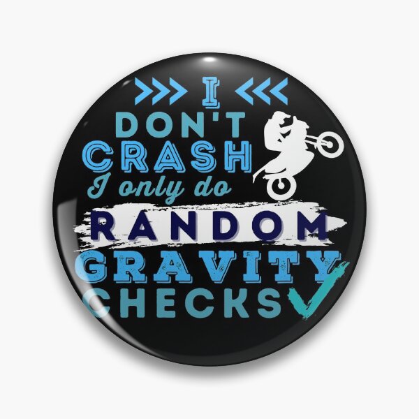 Item preview, I Don't Crash I Do Random Gravity Checks Motocross designed and sold by Hoiho Adventure Shirts.