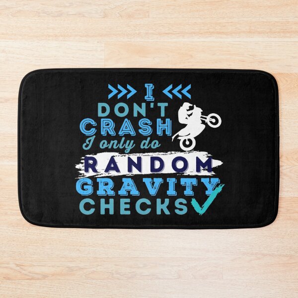 Item preview, I Don't Crash I Do Random Gravity Checks Motocross designed and sold by Hoiho Adventure Shirts.