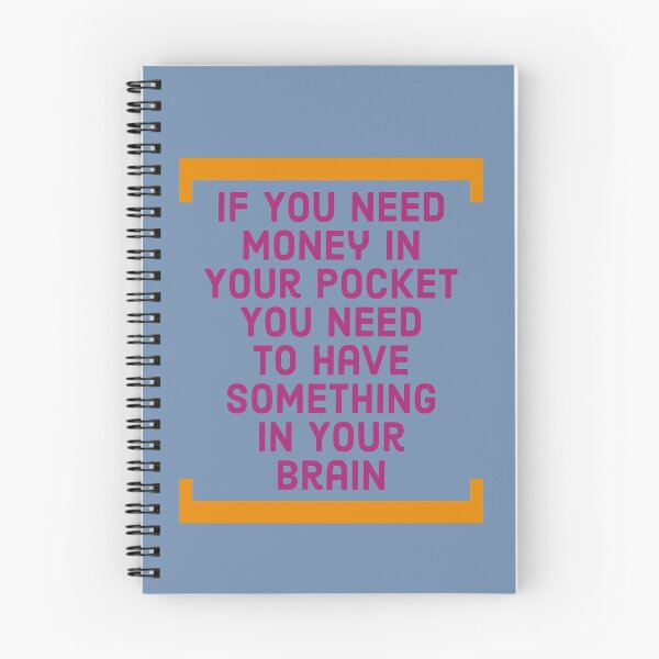Item preview, If You Need Money In Your Pocket, You Need To Have Something In Your Brain designed and sold by Jodes16.