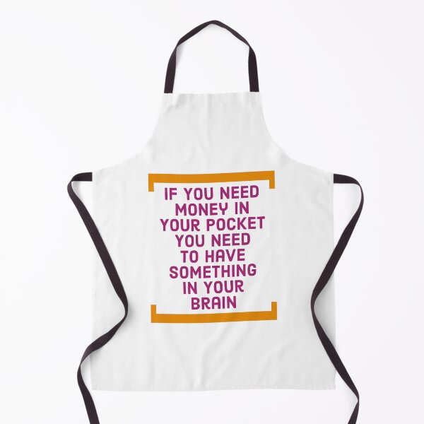 Item preview, If You Need Money In Your Pocket, You Need To Have Something In Your Brain designed and sold by Jodes16.
