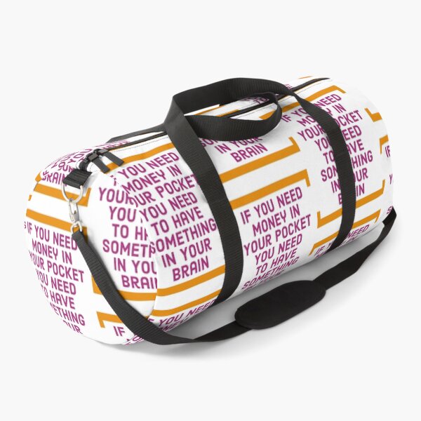 Item preview, If You Need Money In Your Pocket, You Need To Have Something In Your Brain designed and sold by Jodes16.