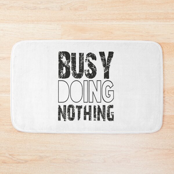 Item preview, Busy Doing Nothing designed and sold by bigfamilytee.