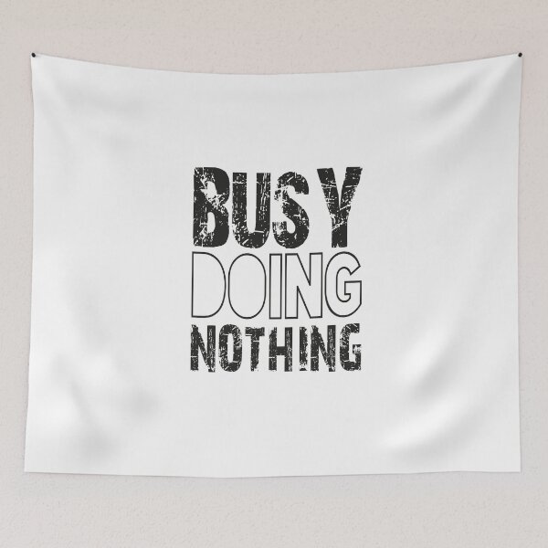 Item preview, Busy Doing Nothing designed and sold by bigfamilytee.