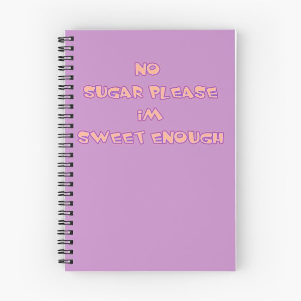 Item preview, No sugar please Im sweet enough designed and sold by Nickolas Kyprianos.