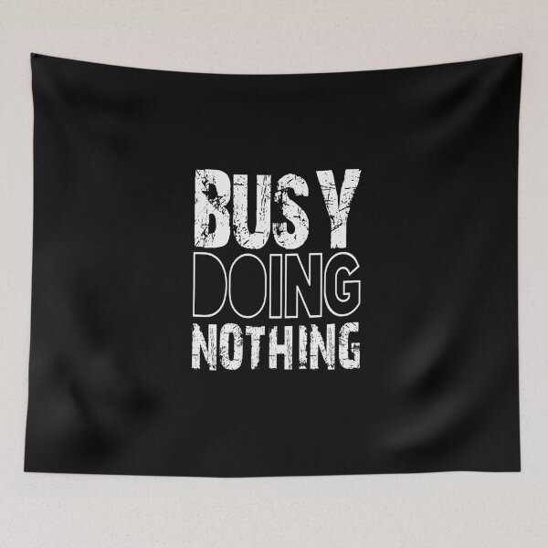 Item preview,  Busy Doing Nothing designed and sold by bigfamilytee.