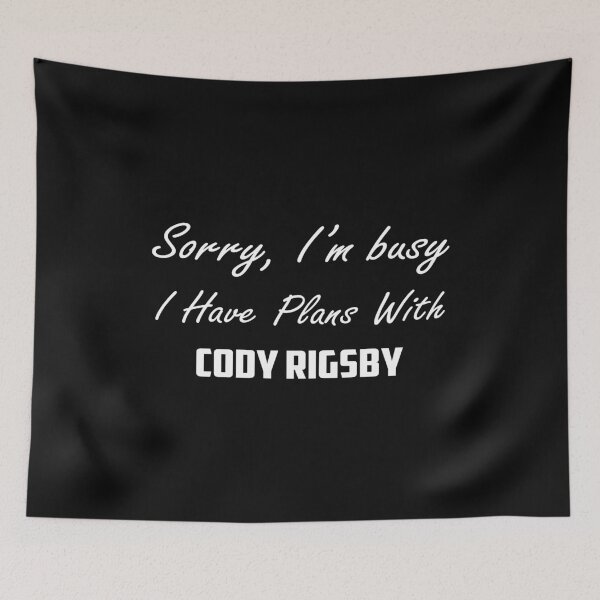 Item preview, Cody Rigsby ,Sorry, I'm Busy. I have plans with Cody Rigsby  designed and sold by oussimakh.