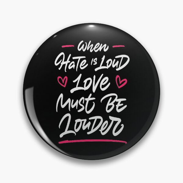 Item preview, When hate is loud love must be louder designed and sold by Zagach Letters.