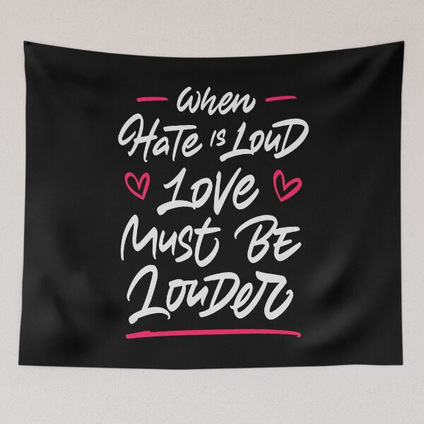 Item preview, When hate is loud love must be louder designed and sold by Zagach Letters.