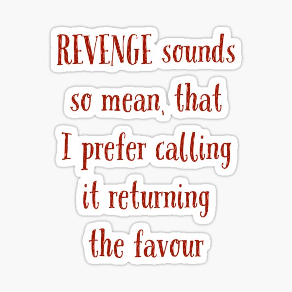 Revenge Quotes Stickers For Sale Redbubble