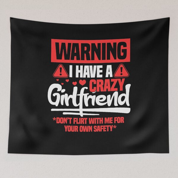 Item preview, Warning I Have A Crazy Girlfriend Funny Boyfriend BF designed and sold by BrooksBrennan.