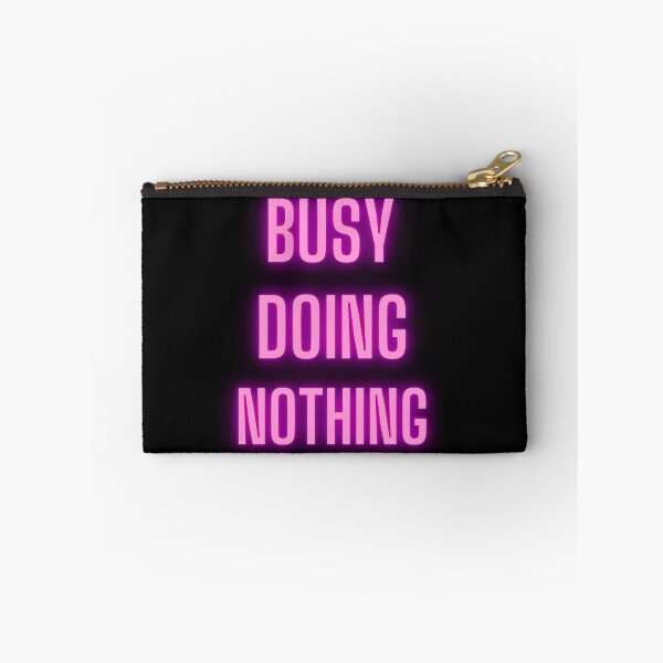 Item preview, Busy doing nothing designed and sold by gadgetworks1984.