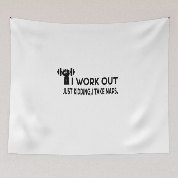 Item preview, I Work Out Just Kidding I Take Naps designed and sold by MANARCHAIBI2001.