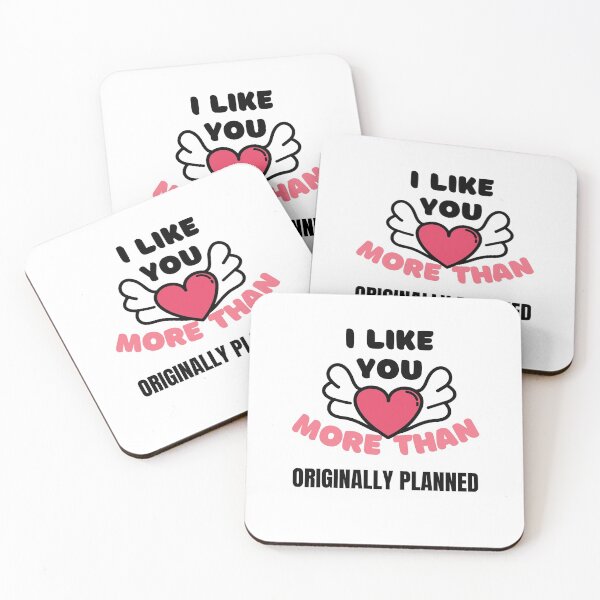 Item preview, I Like You More Than Originally Planned designed and sold by momsnpops.