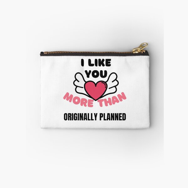 Item preview, I Like You More Than Originally Planned designed and sold by momsnpops.