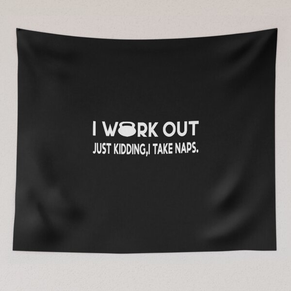 Item preview,  I Work Out Just Kidding I Take Naps designed and sold by MANARCHAIBI2001.