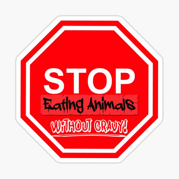 Stop Eating With Out Gravy Sticker