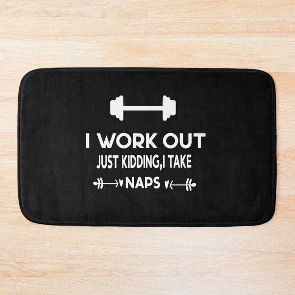 Item preview, I Work Out Just Kidding I Take Naps designed and sold by MANARCHAIBI2001.