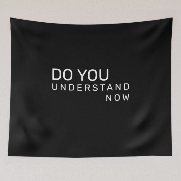 Item preview, Do You Understand Now? designed and sold by TINASTORESHOPE.