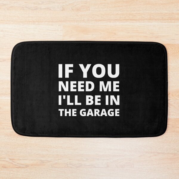 Item preview, If You Need Me i'll Be in The Garage Mechanics Geek Gift designed and sold by megahamdesigns.
