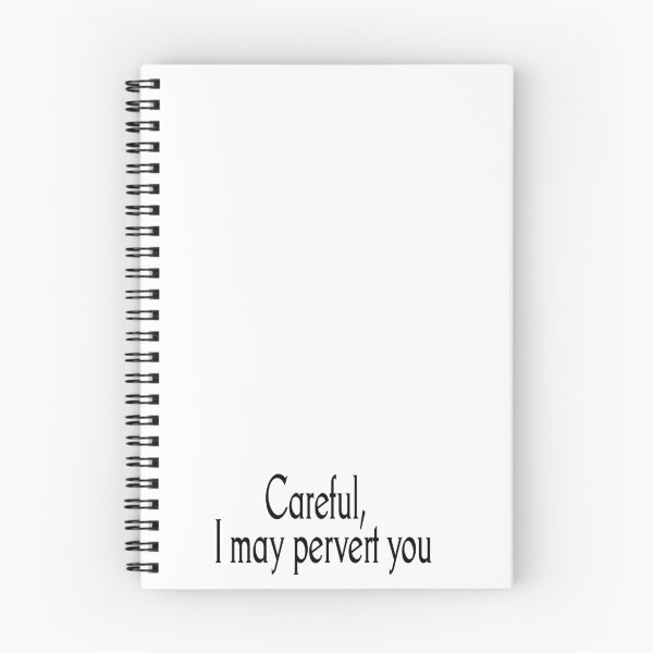 Item preview, Careful, I may pervert you designed and sold by notquitepolite.