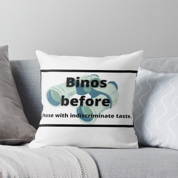 Item preview, Binos before those with indiscriminate taste funny birding meme  designed and sold by TheWaterBirds.