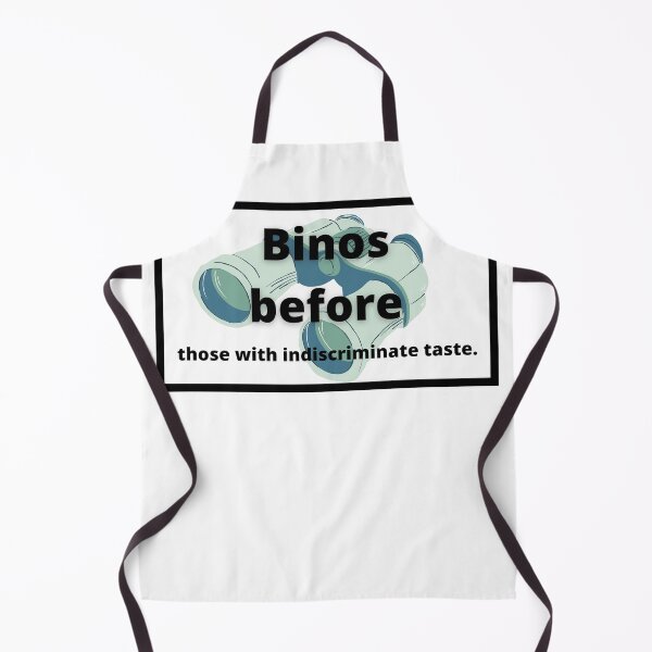 Item preview, Binos before those with indiscriminate taste funny birding meme designed and sold by TheWaterBirds.