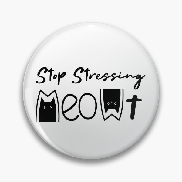 Item preview, stop stressing meowt designed and sold by yoyodsing15.