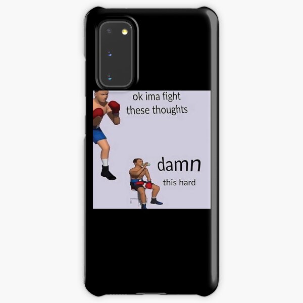 Ok Ima Fight These Thoughts Damn This Hard Meme Samsung Galaxy Snap Case