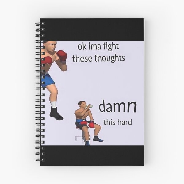 Item preview, Ok Ima Fight These Thoughts Damn This Hard Meme designed and sold by Altohombre.