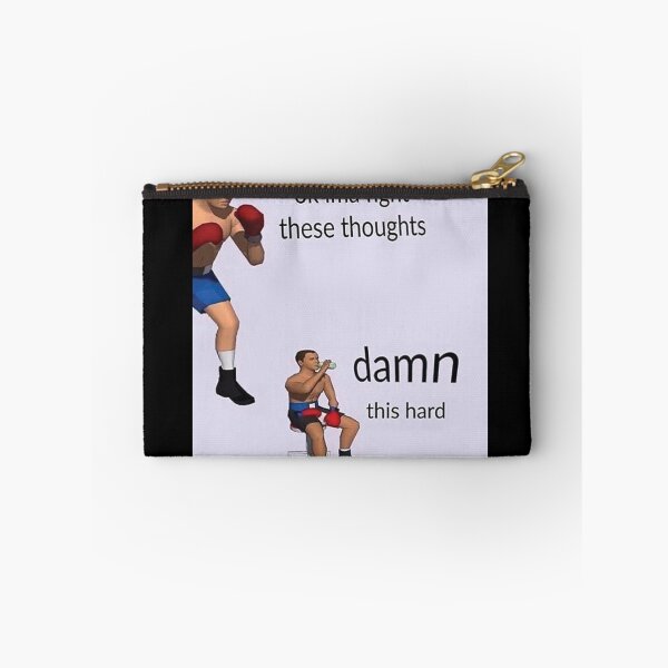 Item preview, Ok Ima Fight These Thoughts Damn This Hard Meme designed and sold by Altohombre.