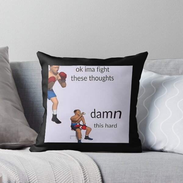 Item preview, Ok Ima Fight These Thoughts Damn This Hard Meme designed and sold by Altohombre.