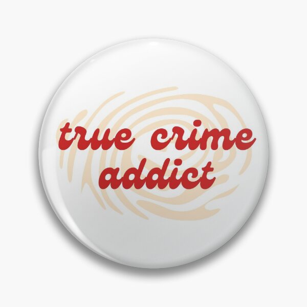 Item preview, True Crime Addict designed and sold by kbracey-meraki.