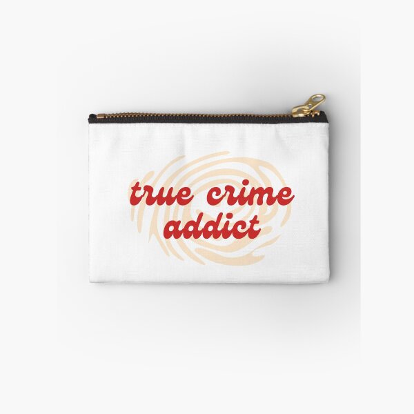 Item preview, True Crime Addict designed and sold by kbracey-meraki.