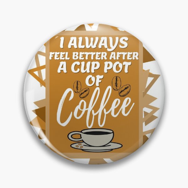 Item preview, I Always Feel Better After Coffee Funny Coffee Lovers Saying designed and sold by Thecitiesstore.
