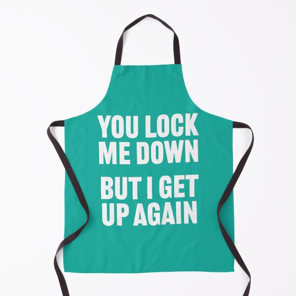 Item preview, You Lock me down but I get up again - Lockdown designed and sold by PaulSDesign.
