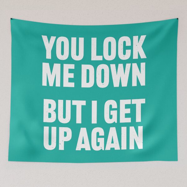 Item preview, You Lock me down but I get up again - Lockdown designed and sold by PaulSDesign.